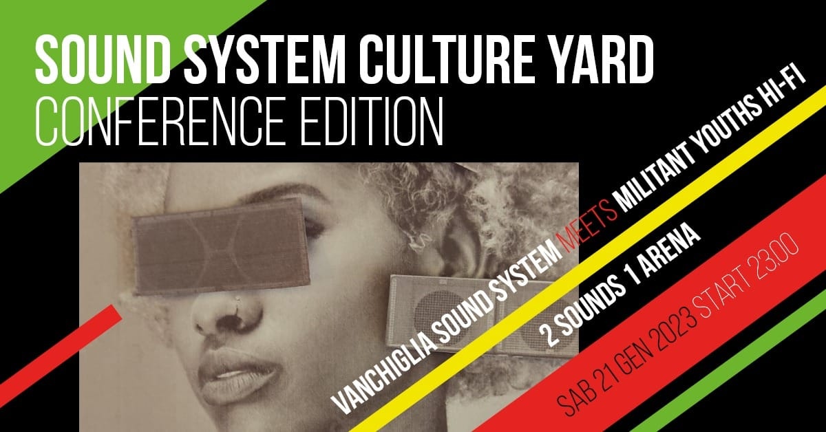 Sound System Conference - Vanchiglia Sound System meets Militant Youths Hi-Fi