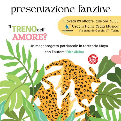 PRESENTAZIONE FANZINE - Il treno dell’amore? Un megaprogetto patriarcale in territorio maya