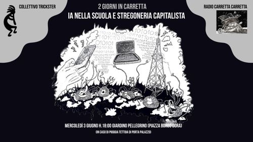2 giorni in carretta - IA NELLA SCUOLA E STREGONERIA CAPITALISTA