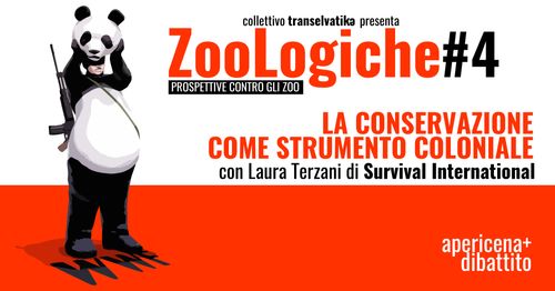 ZooLogiche - Prospettive contro gli zoo #4 LA CONSERVAZIONE COME STRUMENTO COLONIALE