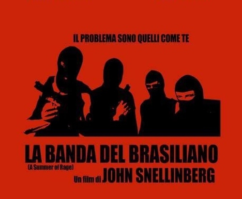  Proiezione "La Banda Del Brasiliano - A Summer of Rage"