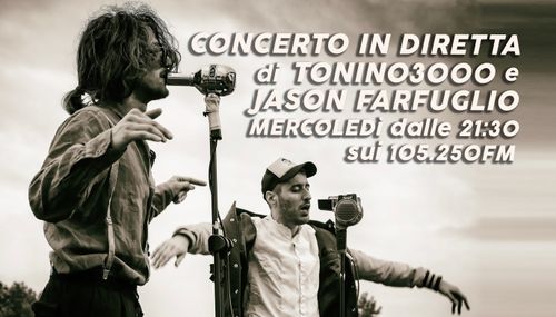 TONINO3000 e JASON FARFUGLIO ao vivo from 105.250FM