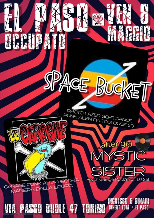 SPACE BUCKET (F) + LE CAROGNE + DJ SET MYSTIC SISTER