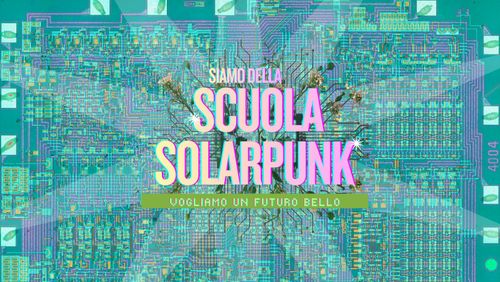 Siamo della Scuola Solarpunk – Vogliamo un futuro bello!