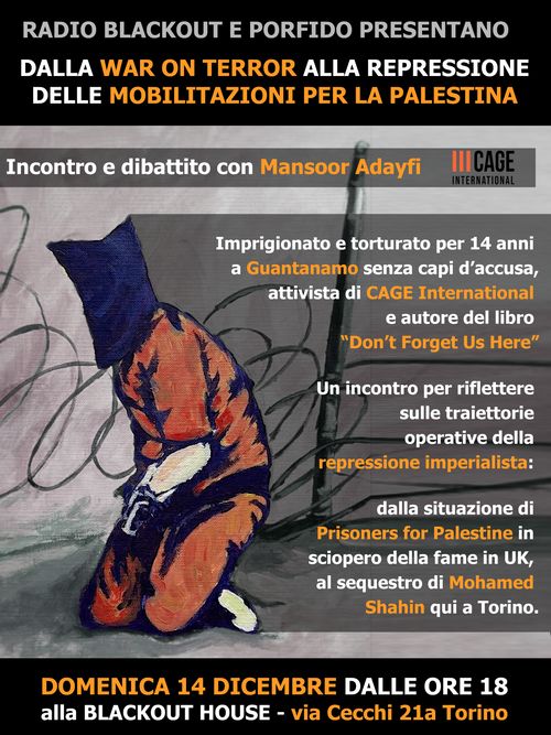 DALLA WAR ON TERROR ALLA REPRESSIONE DELLE MOBILITAZIONI PER LA PALESTINA: incontro con Mansoor Adayfi