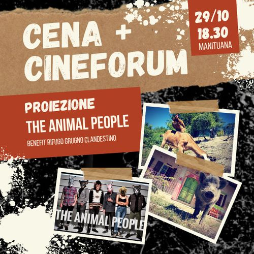 Cena+Cineforum The Animal People+Benefit per il rifugio Grugno Clandestino